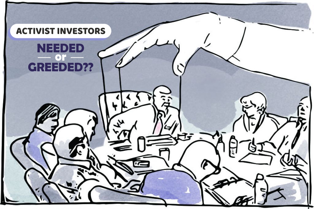 ACTIVIST INVESTORS- NEEDED OR GREEDED??